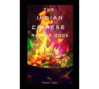 The Indian Chinese Recipe Book