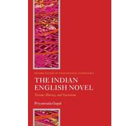 The Indian English Novel: Nation, History, and Narratio - Paperback NEW Gopal, P