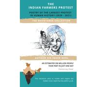 The Indian Farmers Protest (The Resistance Collection): The Largest Protest in Human History 2020 - 2021