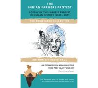 The Indian Farmers Protest (The Resistance Collection): The Largest Protest in Human History 2020 - 2021