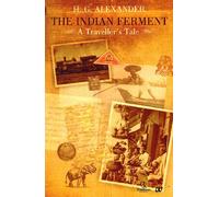 The Indian Ferment: A Traveller's Tale