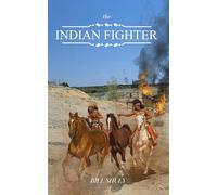 The Indian Fighter: The Bill Stewart Story