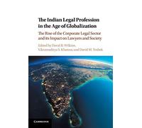 The Indian Legal Profession in the Age of Globalization: The Rise of the Corporate Legal Sector and its Impact on Lawyers and Society