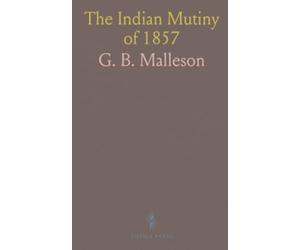 The Indian Mutiny of 1857