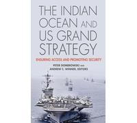 The Indian Ocean and US Grand Strategy: Ensuring Access and Promoting Security (South Asia in World Affairs series)