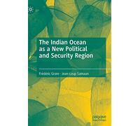 The Indian Ocean as a New Political and Security Region