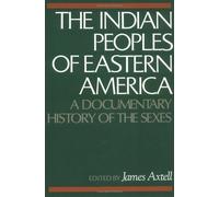 The Indian Peoples Of Eastern America: A Docume. Axtell<|