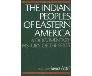 The Indian Peoples Of Eastern America: A Docume. Axtell<|