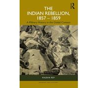 The Indian Rebellion, 1857-1859