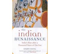 The Indian Renaissance: India's Rise After a Thousand Years of Decline