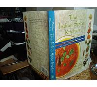 The Indian Spice Kitchen: Essential Ingredients and over 200 Authentic Recipes