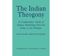The Indian Theogony: A Comparative Study of Indian Mythology from the Vedas to the Puranas