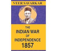 The Indian War of Independence 1857