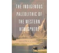 The Indigenous Paleolithic of the Western Hemisphere