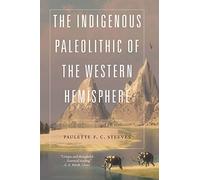 The Indigenous Paleolithic of the Western Hemisphere