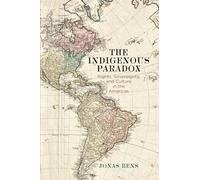 The Indigenous Paradox: Rights, Sovereignty, and Culture in the Americas (Pennsylvania Studies in Human Rights)