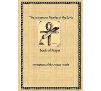 The Indigenous Peoples of the Earth Book of Prayer