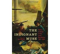 The Indignant Muse: Poetry and Songs of the Irish Revolution