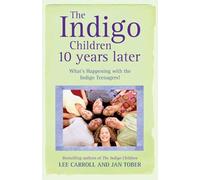 The Indigo Children 10 Years Later: What's Happening With The Indigo Teenagers!