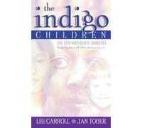 The Indigo Children by Carroll, Lee, Tober, Jan (2004) Paperback