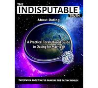 The Indisputable Truth About Dating