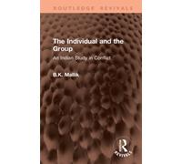 The Individual and the Group : An Indian Study in Conflict