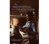 The Individual and Tradition: Folkloristic Perspectives (Special Publications of the Folklore Institute, Indiana University)