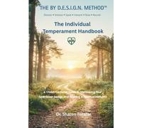 The Individual Temperament Handbook: A Christ-Centered Guide to Discovering Your God-Given Design and Growing in Spiritual Maturity (The By D.E.S.I.G.N. Method™ - Individual Temperament Series)