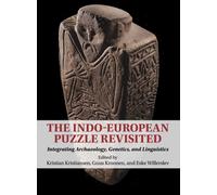 The Indo-European Puzzle Revisited : Integrating Archaeology, Genetics, and Linguistics