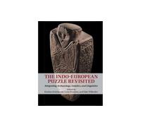 The Indo-European Puzzle Revisited – Integrating Archaeology, Genetics, and Linguistics