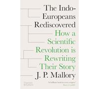 The Indo-Europeans Rediscovered