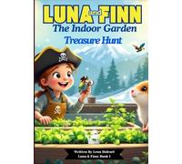 The Indoor Garden Treasure Hunt: Luna and Finn Kids Series with Activities