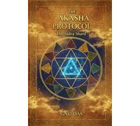 The Indra Shard: 1 (The Akasha Protocol)