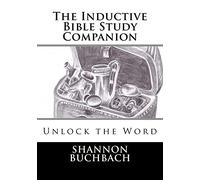 The Inductive Bible Study Companion: Unlock the Word