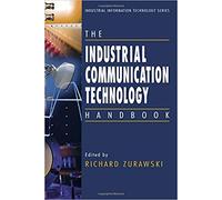 The Industrial Communication Technology Handbook (Industrial Information Technology)