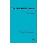 The Industrial Crisis: Its Causes and Its Lessons (Routledge Library Editions: Economics and Society)