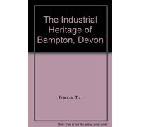 The Industrial Heritage of Bampton, Devon