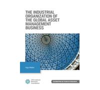 The Industrial Organization of the Global Asset Management Business