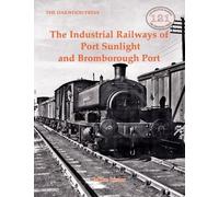 The Industrial Railways of Port Sunlight and Bomborough Port