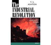 The Industrial Revolution, 1760-1830 (C Opus T Opus N)
