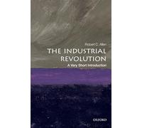 The Industrial Revolution: A Very Short Introduction (Very Short Introductions)