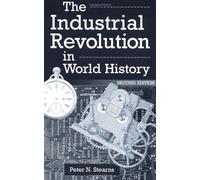 The Industrial Revolution In World History: Second Edition