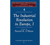 The Industrial Revolutions in Europe I, Volume 4