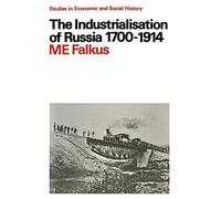 The Industrialisation of Russia, 1700-1914 (Studies in Economic History)