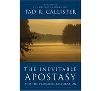 The Inevitable Apostasy And the Promised Restoration