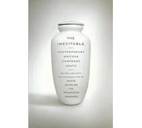 The Inevitable - Contemporary Writers Confront Death