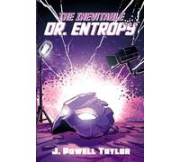 The Inevitable Dr. Entropy