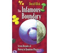 The Infamous Boundary: Seven Decades of Heresy in Quantum Physics