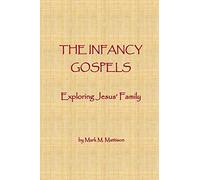 The Infancy Gospels: Exploring Jesus' Family