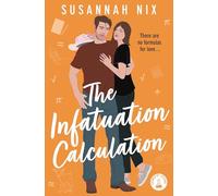 The Infatuation Calculation: A Sweet and Spicy #Steminist Romance: 6 (Chemistry Lessons, 6)